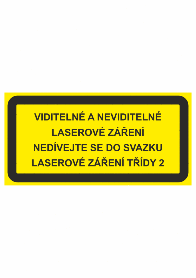 Výstražná bezpečnostní tabulka s textem: "Viditelné a neviditelné laserové záření Nedívejte se do svazku Laserové záření třídy 2"
