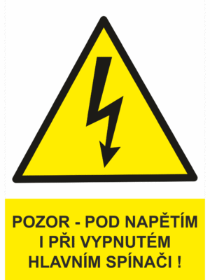 Značení elektro a ESD - Elektro výstrahy: Pozor - pod napětím i při vypnutém hlavním spínači