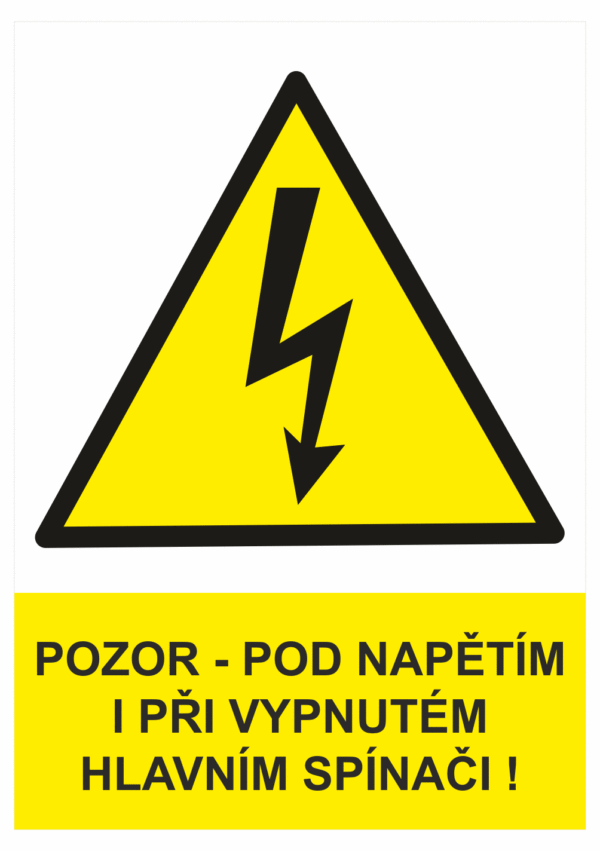 Značení elektro a ESD - Elektro výstrahy: Pozor - pod napětím i při vypnutém hlavním spínači