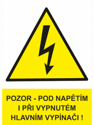 Značení elektro a ESD - Elektro výstrahy: Pozor pod napětím i při vypnutém hlavním vypínači