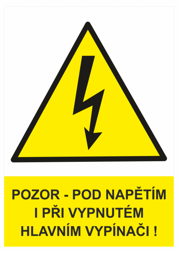 Značení elektro a ESD - Elektro výstrahy: Pozor pod napětím i při vypnutém hlavním vypínači