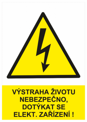 Značení elektro a ESD - Elektro výstrahy: Výstraha životu nebezpečno, dotýkat se el. zařízení !