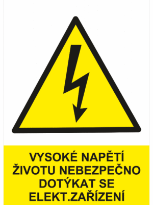 Značení elektro a ESD - Elektro výstrahy: Vysoké napětí životu nebezpečno, dotýkat se el. zařízení