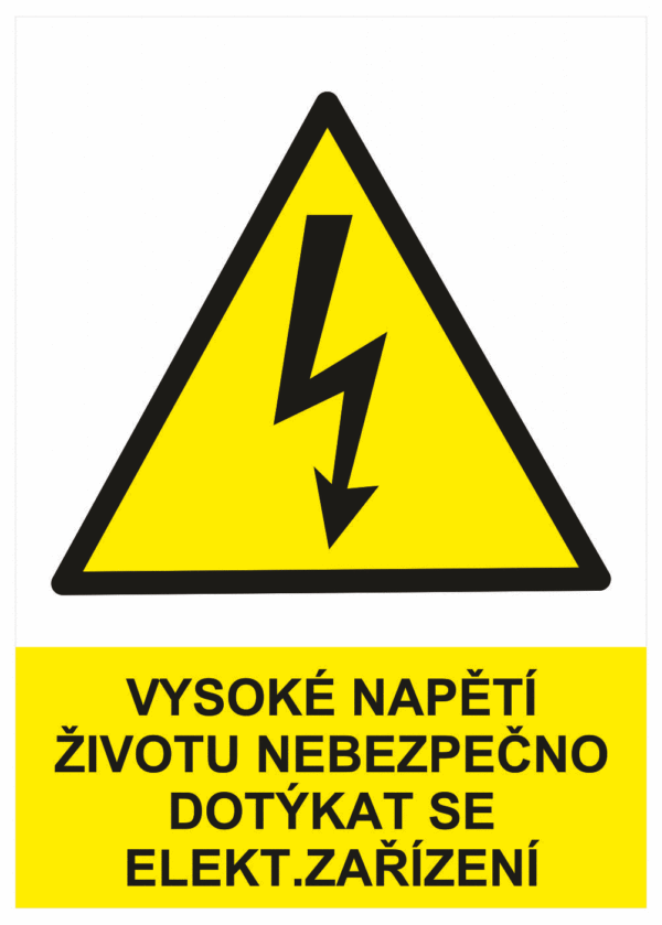 Značení elektro a ESD - Elektro výstrahy: Vysoké napětí životu nebezpečno, dotýkat se el. zařízení