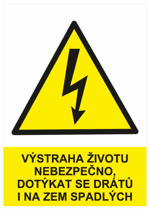Značení elektro a ESD - Elektro výstrahy: Výstraha životu nebezpečno dotýkat se drátů na zem spadlých