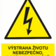 Značení elektro a ESD - Elektro výstrahy: Výstraha životu nebezpečno dotýkat se drátů na zem spadlých