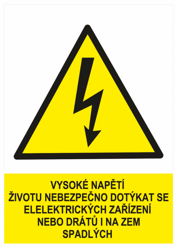 Značení elektro a ESD - Elektro výstrahy: Vysoké napětí životu nebezpečno dotýkat se el. zařízení nebo drátů na zem spadlých