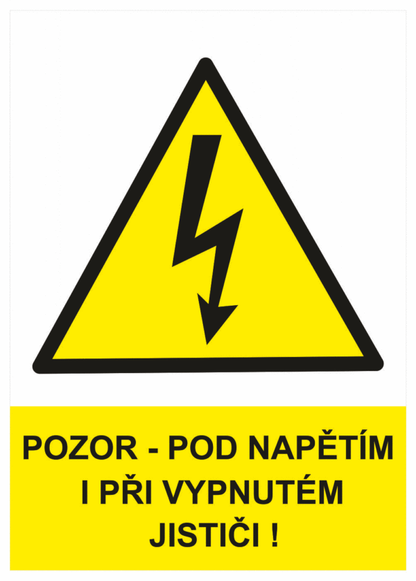 Značení elektro a ESD - Elektro výstrahy: Pozor pod napětím i při vypnutém jističi