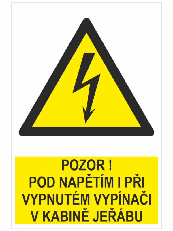 Pozor! Pod napětím i při vypnutém vypínači v kabině jeřábu