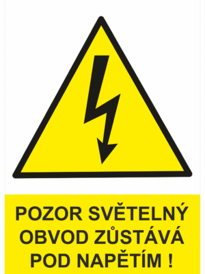 Značení elektro a ESD - Elektro výstrahy: Pozor světelný obvod zůstává pod napětím