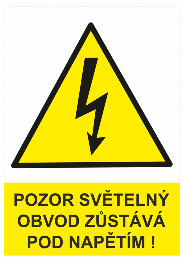 Značení elektro a ESD - Elektro výstrahy: Pozor světelný obvod zůstává pod napětím