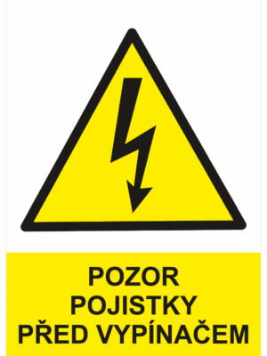Značení elektro a ESD - Elektro výstrahy: Pozor pojistky před vypínačem