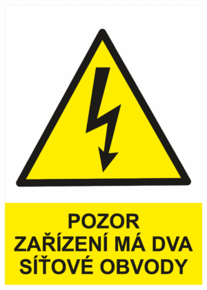 Značení elektro a ESD - Elektro výstrahy: Pozor zařízení má dva síťové obvody