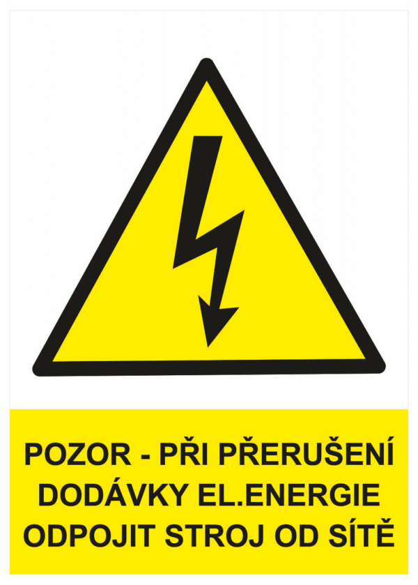 Značení elektro a ESD - Elektro výstrahy: Pozor - při přerušení dodávky el. energie odpojit stroj od sítě