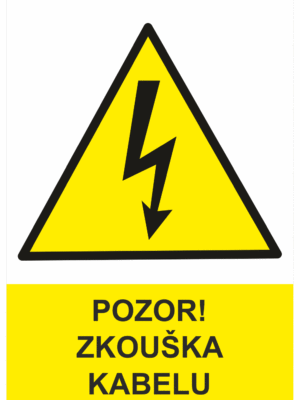 Značení elektro a ESD - Elektro výstrahy: Pozor zkouška kabelu