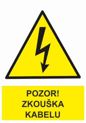 Značení elektro a ESD - Elektro výstrahy: Pozor zkouška kabelu