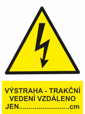 Značení elektro a ESD - Elektro výstrahy: Výstraha - trakční vedení vzdáleno jen ....... cm