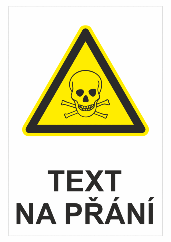 Bezpečnostní výstražná tabulka na přání - Symbol s textem na přání: Toxické