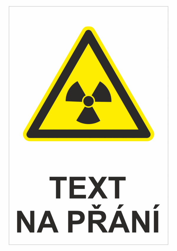 Bezpečnostní výstražná tabulka na přání - Symbol s textem na přání: Radioaktivní