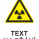 Bezpečnostní výstražná tabulka na přání - Symbol s textem na přání: Radioaktivní