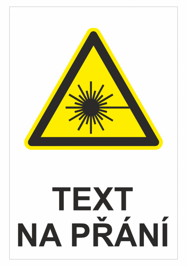 Bezpečnostní výstražná tabulka na přání - Symbol s textem na přání: Laserové záření