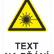Bezpečnostní výstražná tabulka na přání - Symbol s textem na přání: Laserové záření