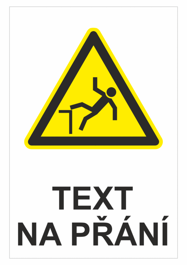 Bezpečnostní výstražná tabulka na přání - Symbol s textem na přání: Nebezpečí pádu