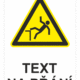 Bezpečnostní výstražná tabulka na přání - Symbol s textem na přání: Nebezpečí pádu