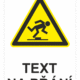 Bezpečnostní výstražná tabulka na přání - Symbol s textem na přání: Nebezpečí zakopnutí