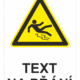 Bezpečnostní výstražná tabulka na přání - Symbol s textem na přání: Nebezpečí uklouznutí