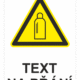 Bezpečnostní výstražná tabulka na přání - Symbol s textem na přání: Tlakové láhve