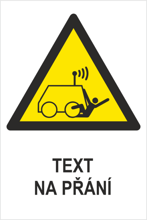 Přejetí dálkově ovladaným strojem ISO 7010  - Váš text