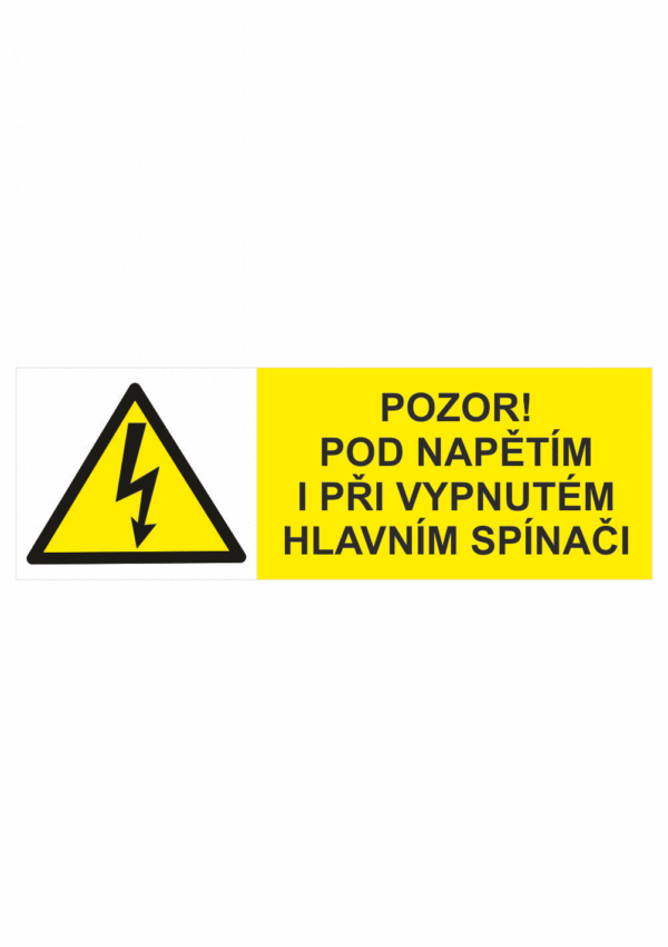 Značení elektro a ESD - Elektro výstrahy: Pozor ! Pod napětím i při vypnutém hlavním spínači