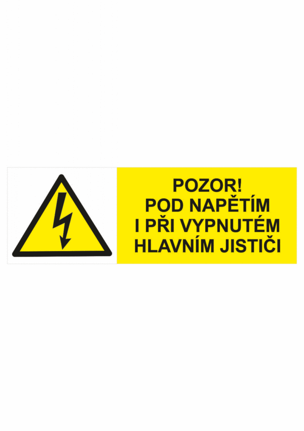 Značení elektro a ESD - Elektro výstrahy: Pozor ! Ovládací obvody pod napětím i při vypnutém jističi