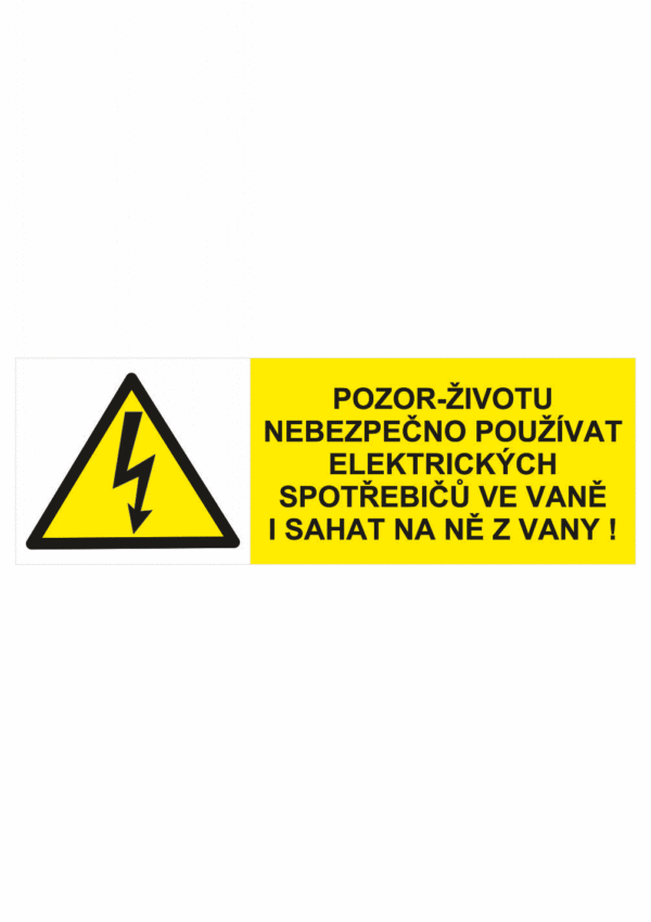 Značení elektro a ESD - Elektro výstrahy: Pozor životu nebezpečno, používat el. spotřebičů ve vaně a sahat na ně z vany