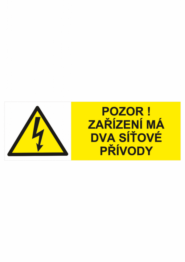 Značení elektro a ESD - Elektro výstrahy: Pozor ! Zařízení má dva síťové přívody