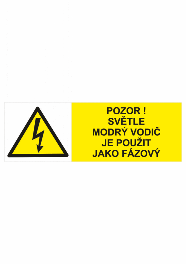 Značení elektro a ESD - Elektro výstrahy: Pozor ! Světle modrý vodič je použit jako fázový