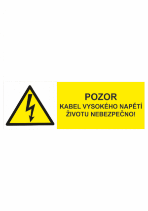 Značení elektro a ESD - Elektro výstrahy: Pozor, kabel vysokého napětí, životu nebezpečno!