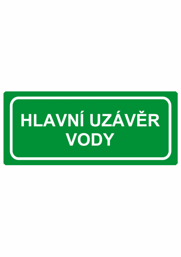 Únikové tabulky a značení bezpečí textová: "Hlavní uzávěr vody"