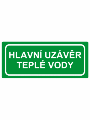Únikové tabulky a značení bezpečí textová: "Hlavní uzávěr teplé vody"