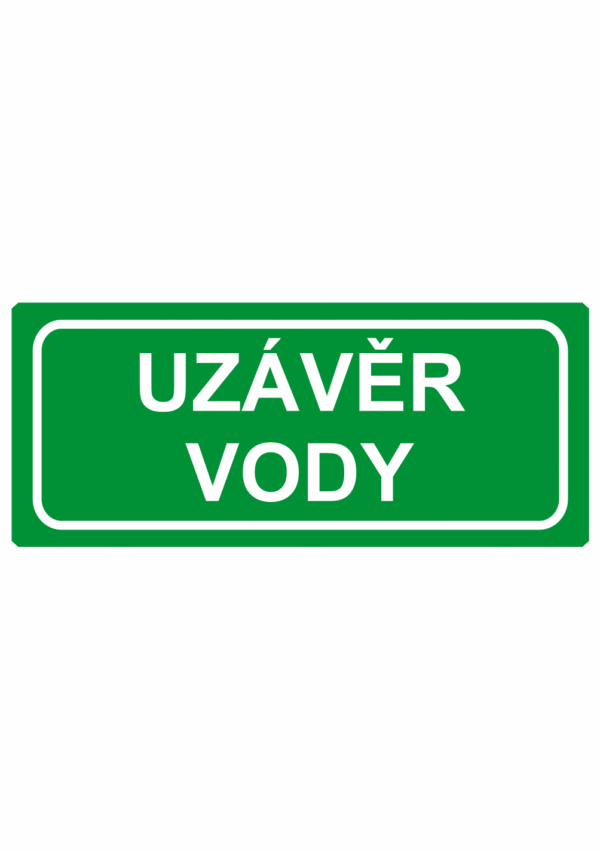 Únikové tabulky a značení bezpečí textová: "Uzávěr vody"