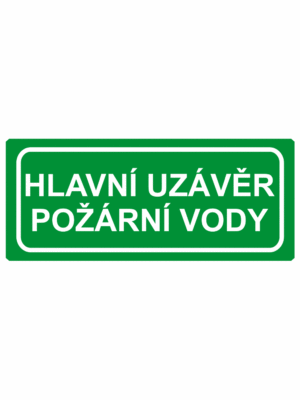 Únikové tabulky a značení bezpečí textová: "Hlavní uzávěr požární vody"