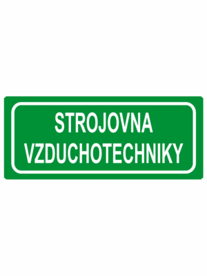 Únikové tabulky a značení bezpečí textová: "Strojovna vzduchotechniky"