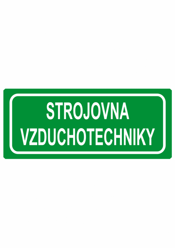 Únikové tabulky a značení bezpečí textová: "Strojovna vzduchotechniky"