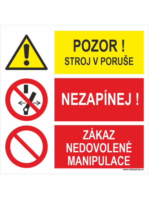 Pozor stroj v poruše-Nezapínej-Zákaz nedovolené manipulace