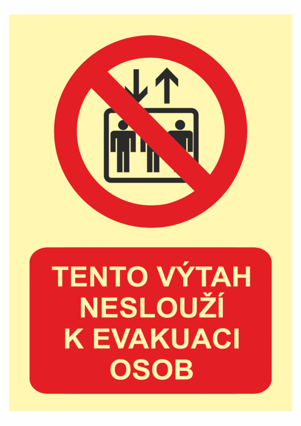 Zákazová bezpečnostní fotoluminiscenční tabulka text se symbolem: "Tento výtah neslouží k evakuaci osob"