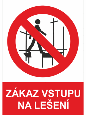 Zákazová bezpečnostní tabulka symbol s textem: "Zákaz vstupu na lešení"