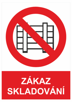 Zákazová bezpečnostní tabulka symbol s textem: "Zákaz skladování"