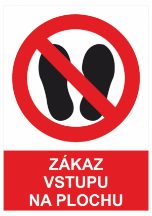 Zákazová bezpečnostní tabulka symbol s textem" Zákaz vstupu na plochu"