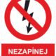 Zákazová bezpečnostní tabulka symbol s textem: "Nezapínej pracuje se"